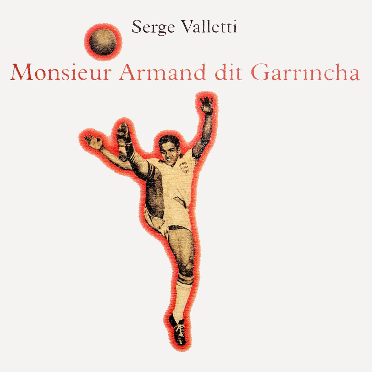 Monsieur Armand dit Garrincha